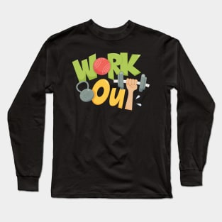 Workout quote Long Sleeve T-Shirt